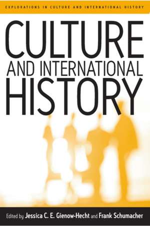 Culture and International History de Jessica C. E. Gienow-Hecht