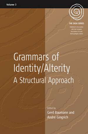 Grammars of Identity / Alterity: A Structural Approach de Gerd Baumann