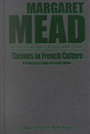 Themes in French Culture: A Preface to a Study of French Community de Maragret Mead