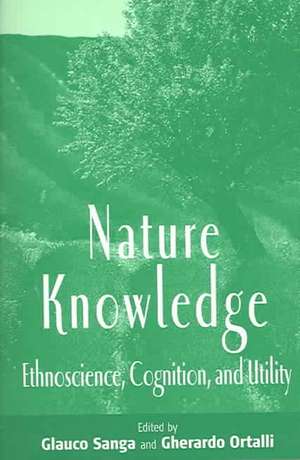 Nature Knowledge: Ethnoscience, Cognition, and Utility de Glauco Sanga