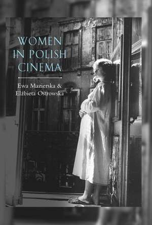 Women in Polish Cinema de Ewa Mazierska