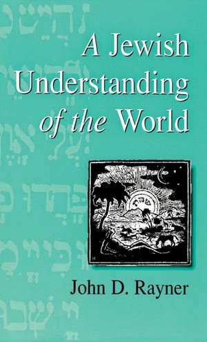 A Jewish Understanding of the World de John D. Rayner