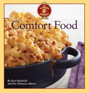 The Old Farmer's Almanac Comfort Food: Every dish you love, every recipe you want de Ken Haedrich