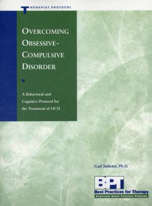 Overcoming Obsessive-Compulsive Disorder - Therapist Protocol de Gail S. Steketee