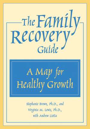 The Family Recovery Guide: The Heartmath Solution for Relieving Worry, Fatigue, and Tension de Stephanie Brown