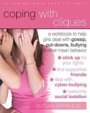 Coping with Cliques: A Workbook to Help Girls Deal with Gossip, Put-Downs, Bullying & Other Mean Behavior de Susan Sprague