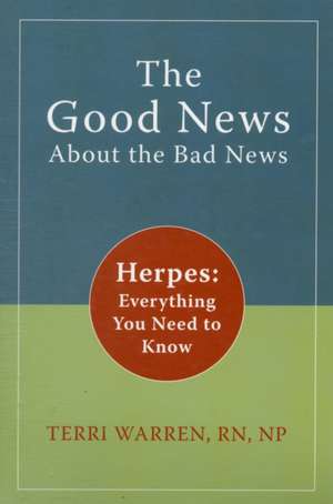 The Good News about the Bad News: Everything You Need to Know de Terri Warren