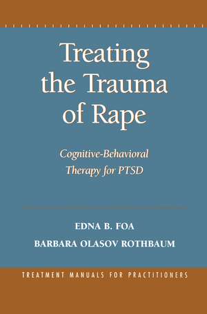 Treating the Trauma of Rape: Cognitive-Behavioral Therapy for PTSD de Edna B. Foa