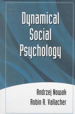 Dynamical Social Psychology de Andrzej Nowak