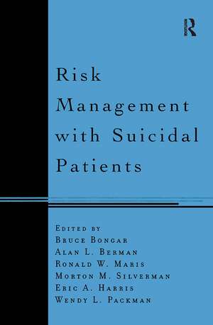 Risk Management with Suicidal Patients de Bruce Bongar