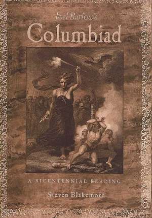 Joel Barlow’s Columbiad: A Bicentennial Reading de Steven Blakemore