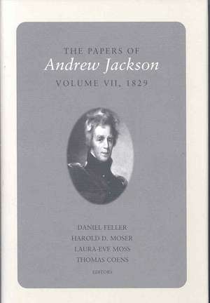 The Papers of Andrew Jackson, Volume 7, 1829 de Andrew Jackson