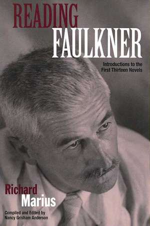 Reading Faulkner: Introductions to the First Thirteen Novels de Richard Marius