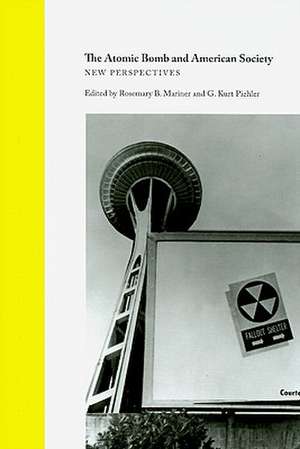 The Atomic Bomb and American Society: New Perspectives de Rosemary B. Mariner