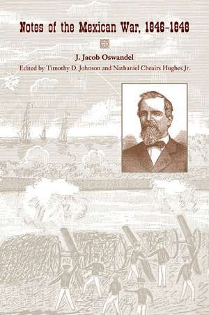 Notes of the Mexican War, 1846–1848 de J. Jacob Oswandel