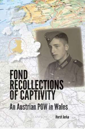 Jarka, H: Fond Recollections of Captivity de Horst Jarka