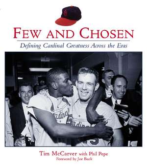 Few and Chosen Cardinals de Tim McCarver