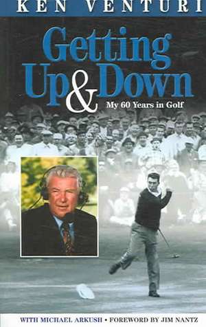 Getting Up & Down: My 60 Years in Golf de Ken Venturi