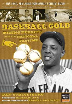 Baseball Gold: Mining Nuggets from Our National Pastime de Milo Hamilton