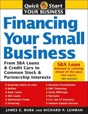 Financing Your Small Business de James E. Burk