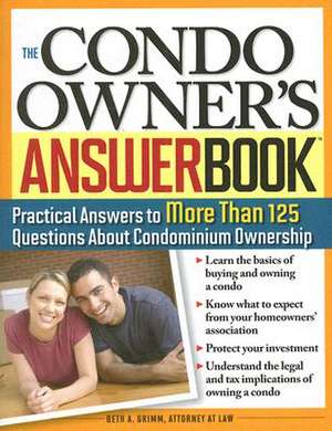 The Condo Owner's Answer Book de Beth A. Grimm