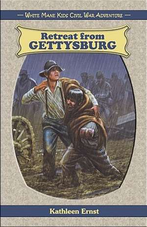 Retreat from Gettysburg de Kathleen Ernst