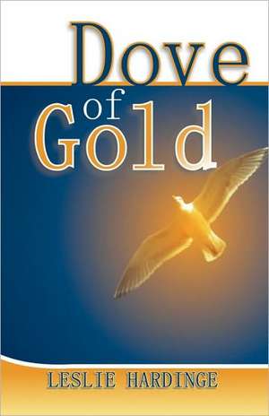 Dove of Gold de Leslie Hardinge