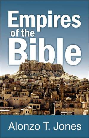 Empires of the Bible de Alonzo Trevier Jones