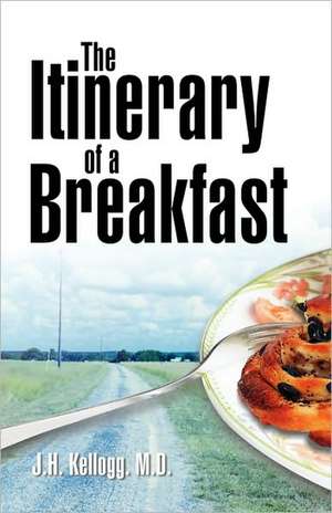 The Itinerary of a Breakfast de John Harvey Kellogg