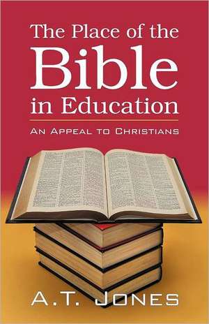 The Place of the Bible in Education de Alonzo Trevier Jones