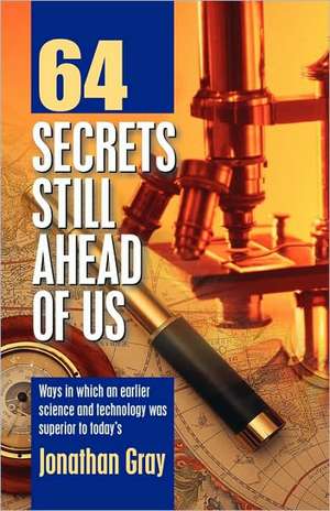 64 Secrets Still Ahead of Us de Jonathan Gray