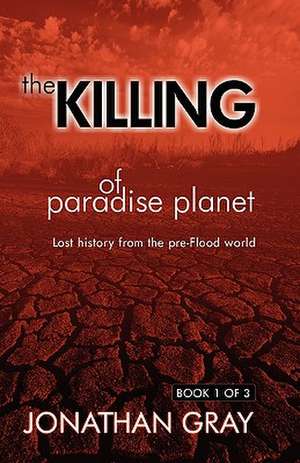 The Killing of Paradise Planet de Jonathan Gray