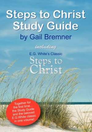 Steps to Christ Study Guide de Gail Bremner