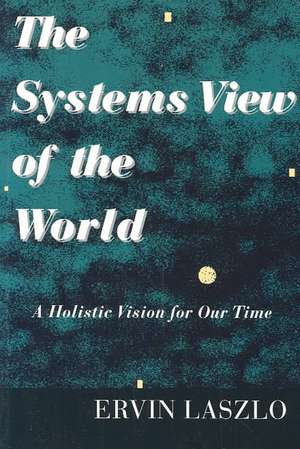 Systems View of the World de Ervin Laszlo