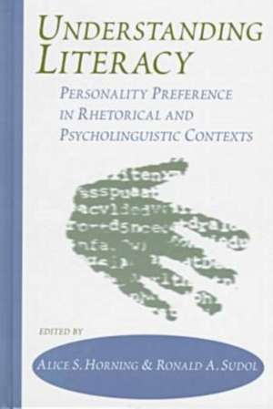 Understanding Literacy: "Personality Preference in Rhetorical and Linguistic Contexts" de Alice S. Horning