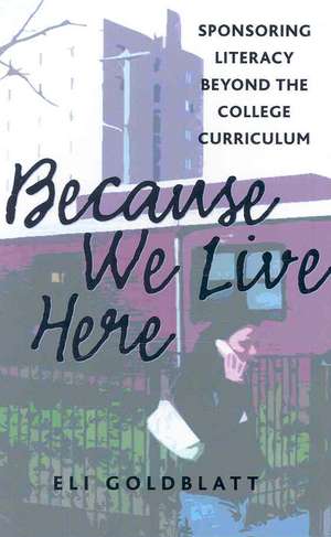 Goldblatt, E: Because We Live Here de Eli Goldblatt