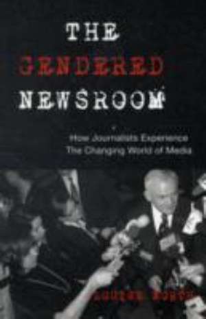 The Gendered Newsroom de LOUISE NORTH