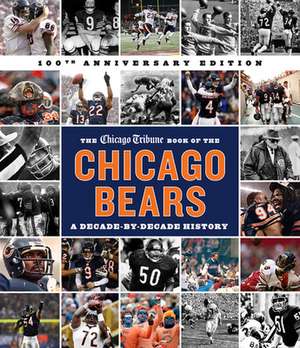 The Chicago Tribune Book of the Chicago Bears, 2nd Ed. de Chicago Tribune Staff