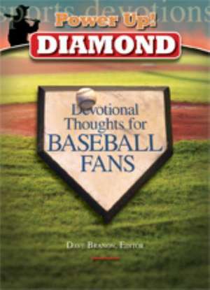 Power Up!: Devotional Thoughts for Baseball Fans de Dave Branon