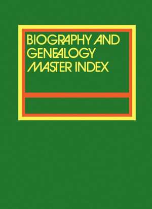 Biography and Genealogy Master Index, Part 2: A Consolidated Index to More Than 250,000 Biographical Sketches in Current and Retrospective Biographica de Jeffrey Muhr