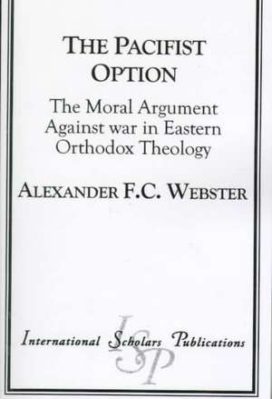 The Pacifist Option de Alexander F. C. Webster