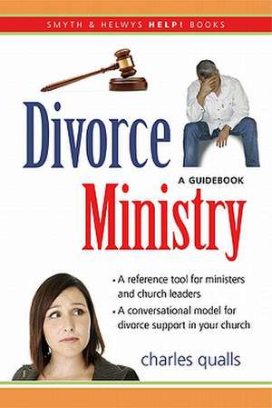 Divorce Ministry: A Guidebook de Charles Qualls