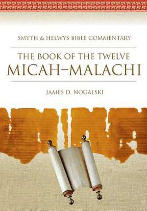 The Book of the Twelve: Micah-Malachi de James Nogalski