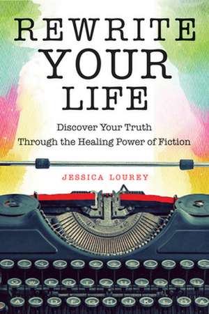 Rewrite Your Life de Jessica Lourey