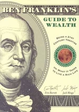 Ben Franklin's Guide to Wealth de Jack Mingo