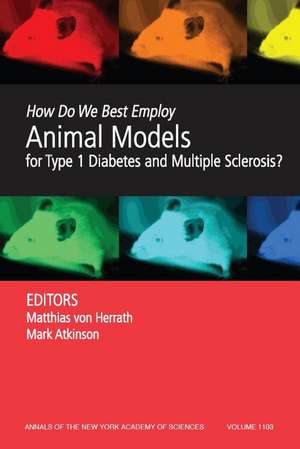 How Do We Best Employ Animal Models for Type 1 Diabetes and Multiple Sclerosis? de von Herrathow