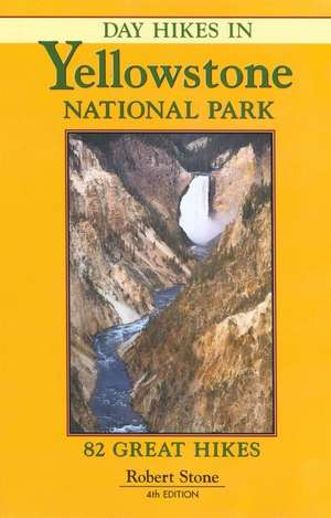 Day Hikes in Yellowstone National Park de Robert Stone