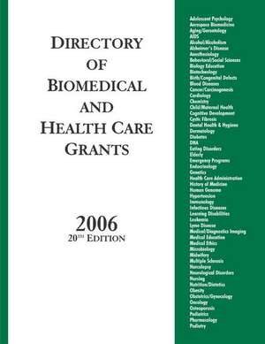 Directory of Biomedical and Health Care Grants 2006 de Grants Program