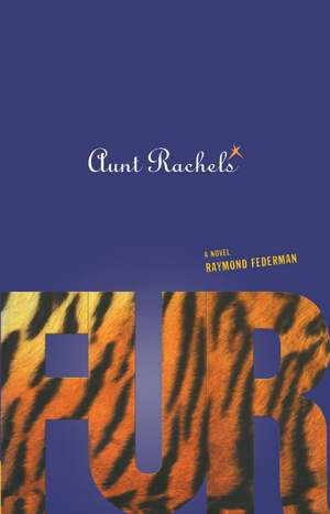 Aunt Rachel's Fur de Raymond Federman