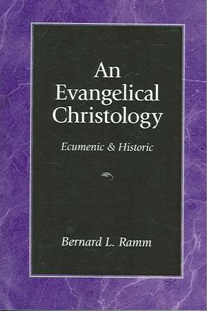 An Evangelical Christology de Bernard L. Ramm